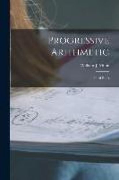 Bild zu Progressive Arithmetic [microform]: Third Book von William J. (William James) (Hrsg.) Milne