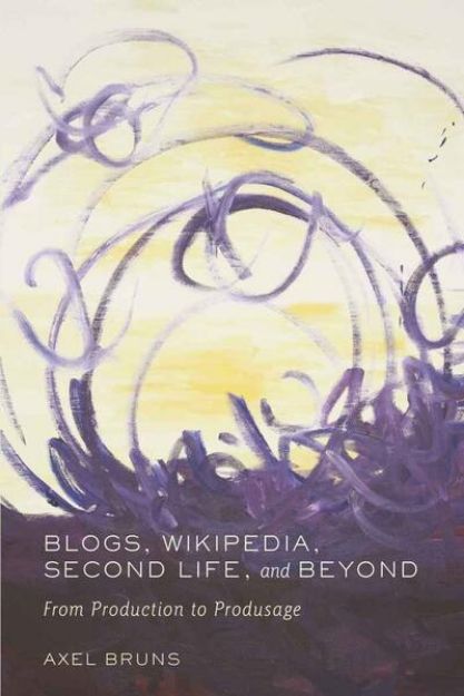 Bild von Blogs, Wikipedia, Second Life, and Beyond von Axel Bruns