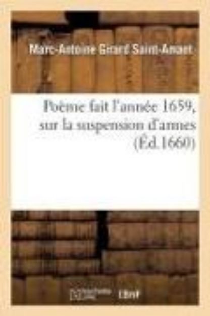 Bild von Poème Fait l'Année 1659, Sur La Suspension d'Armes von Marc-Antoine Girard Saint-Amant