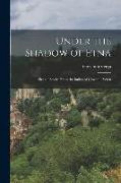 Bild von Under the Shadow of Etna: Sicilian Stories From the Italian of Giovanni Verga von Giovanni Verga