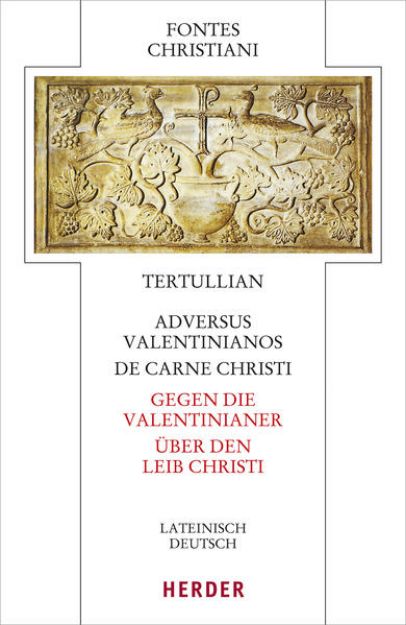 Bild von Adversus Valentinianos/De carne Christi - Gegen die Valentinianer/Über den Leib Christi von Tertullian