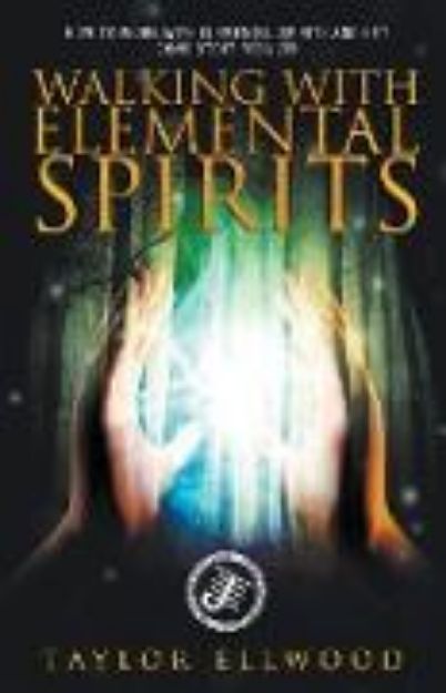 Bild zu Walking with Elemental Spirits von Taylor Ellwood