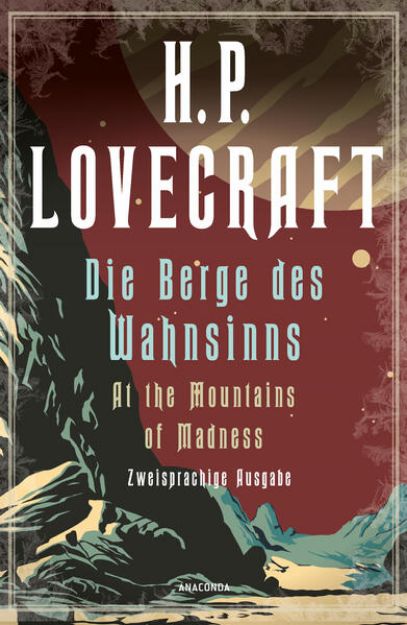 Bild von H.P. Lovecraft, Die Berge des Wahnsinns / At the Mountains of Madness. Zweisprachige Ausgabe von H. P. Lovecraft