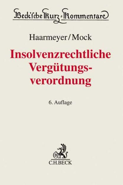 Bild von Insolvenzrechtliche Vergütungsverordnung von Hans Haarmeyer