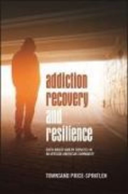 Bild von Addiction Recovery and Resilience von Townsand Price-Spratlen