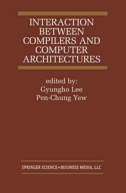 Bild von Interaction Between Compilers and Computer Architectures von Gyungho Lee (Hrsg.)