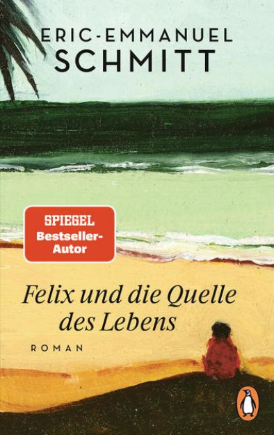 Bild von Felix und die Quelle des Lebens von Eric-Emmanuel Schmitt