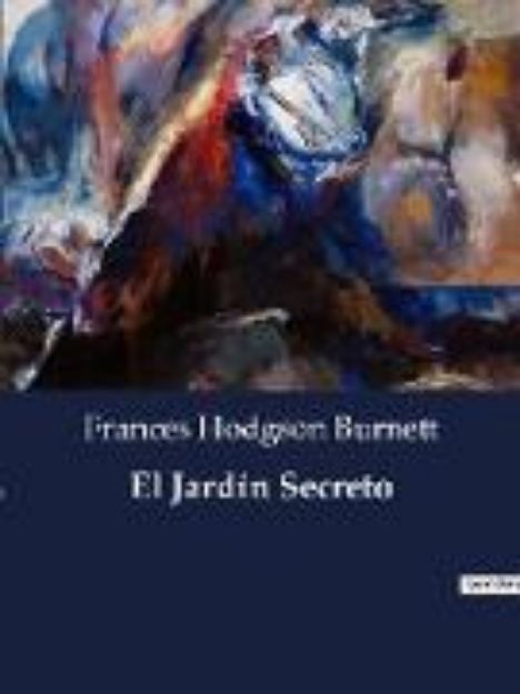 Bild zu El Jardín Secreto von Frances Hodgson Burnett