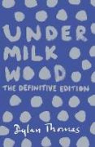 Bild von Under Milk Wood von Dylan Thomas