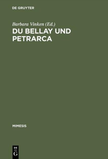 Bild von Du Bellay und Petrarca von Barbara (Hrsg.) Vinken