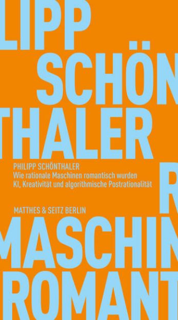 Bild von Wie rationale Maschinen romantisch wurden von Philipp Schönthaler