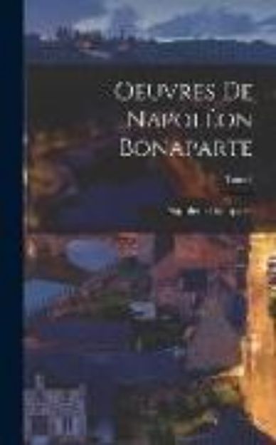 Bild von Oeuvres de Napoléon Bonaparte; Tome I von Napoléon Bonaparte