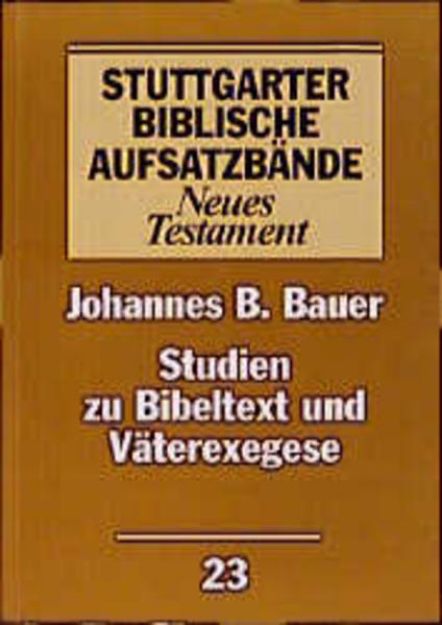 Bild von Studien zu Bibeltext und Väterexegese von Johannes B Bauer