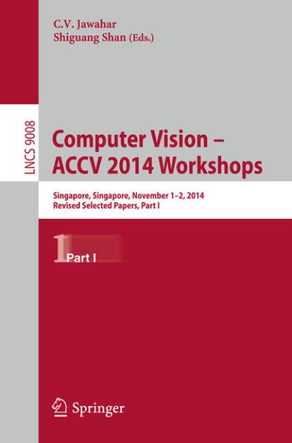 Bild von Computer Vision - ACCV 2014 Workshops von Shiguang (Hrsg.) Shan