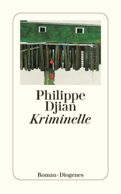 Bild von Kriminelle von Philippe Djian