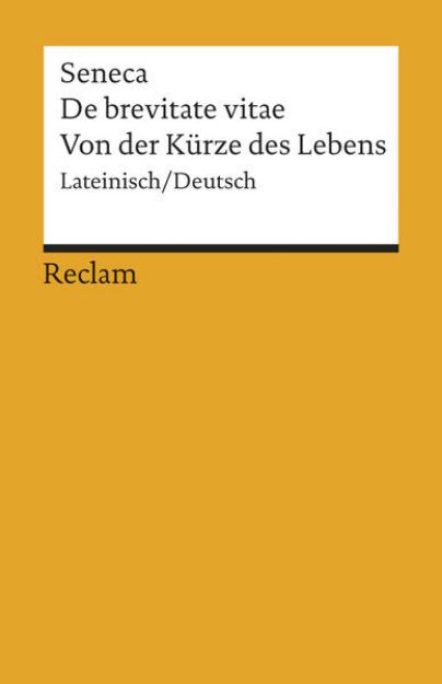 Bild von De brevitate vitae / Von der Kürze des Lebens. Lateinisch/Deutsch von Seneca