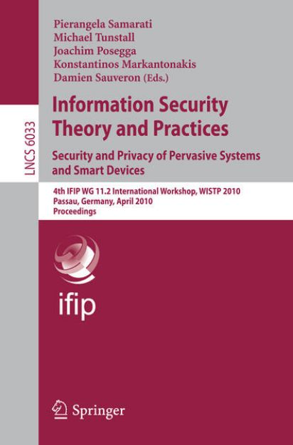 Bild von Information Security Theory and Practices: Security and Privacy of Pervasive Systems and Smart Devices von Pierangela (Hrsg.) Samarati