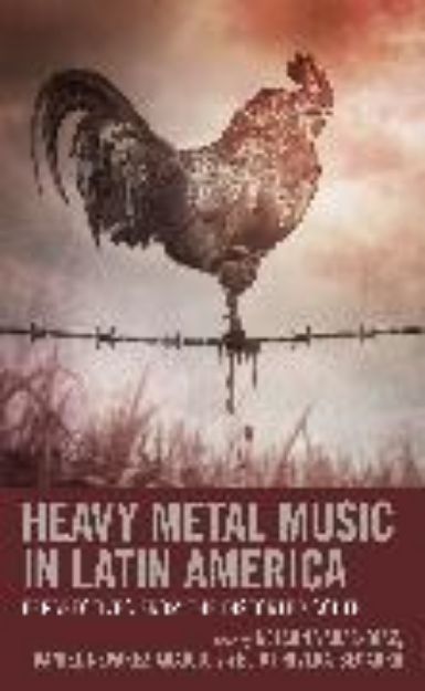 Bild von Heavy Metal Music in Latin America von Nelson (Hrsg.) Varas-Díaz