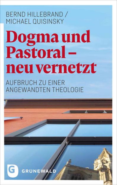 Bild von Dogma und Pastoral - neu vernetzt von Bernd Hillebrand