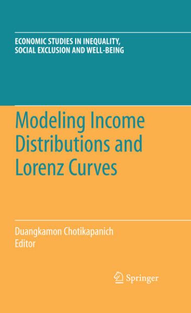 Bild zu Modeling Income Distributions and Lorenz Curves von Duangkamon (Hrsg.) Chotikapanich