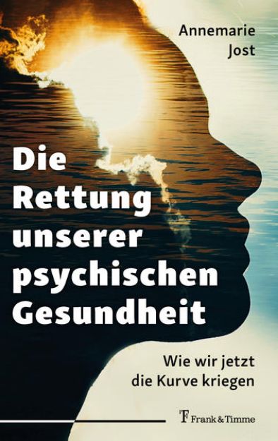 Bild zu Die Rettung unserer psychischen Gesundheit von Annemarie Jost