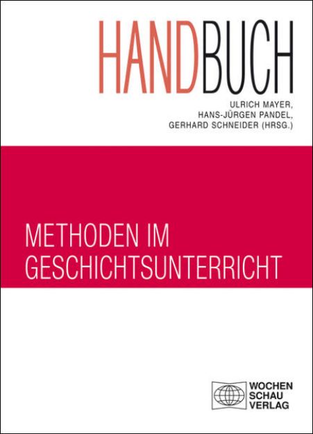 Bild von Handbuch Methoden im Geschichtsunterricht von Ulrich (Hrsg.) Mayer