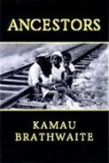 Bild von Ancestors von Kamau Brathwaite