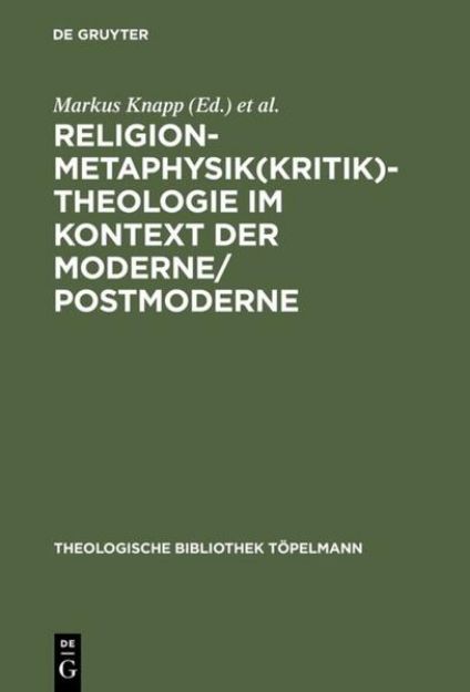 Bild von Religion-Metaphysik(kritik)-Theologie im Kontext der Moderne/Postmoderne von Theo (Hrsg.) Kobusch