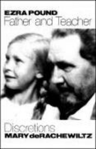 Bild von Ezra Pound, Father & Teacher: Discretions von Mary de Rachewiltz