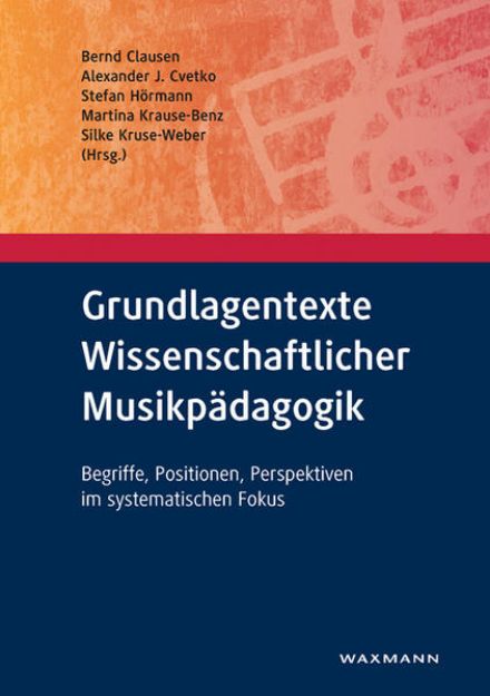 Bild von Grundlagentexte Wissenschaftlicher Musikpädagogik von Bernd (Hrsg.) Clausen