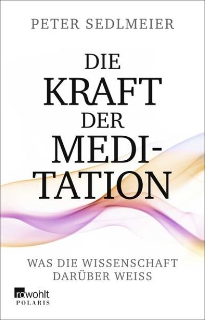 Bild von Die Kraft der Meditation von Peter Sedlmeier