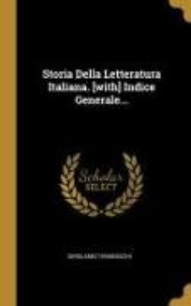 Bild von Storia Della Letteratura Italiana. [with] Indice Generale von Girolamo Tiraboschi