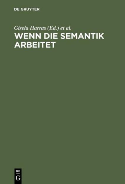 Bild zu Wenn die Semantik arbeitet von Manfred (Hrsg.) Bierwisch