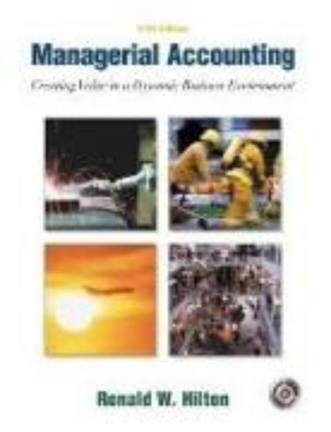 Bild von Managerial Accounting: Creating Value in a Dynamic Business Environment W/Student Success CD-ROM, Net Tutor & Powerweb Package von Ronald W. Hilton