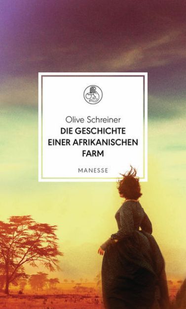 Bild von Die Geschichte einer afrikanischen Farm von Olive Schreiner