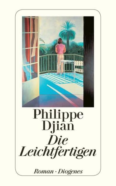 Bild von Die Leichtfertigen von Philippe Djian