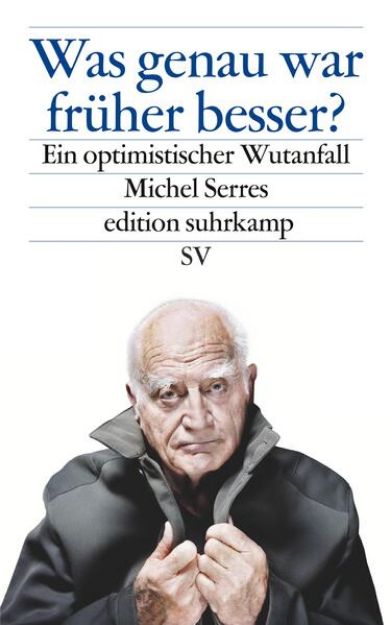 Bild von Was genau war früher besser? von Michel Serres