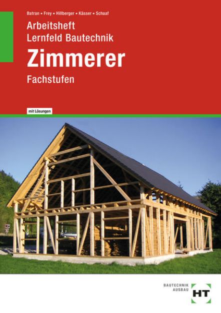 Bild zu Arbeitsheft mit eingetragenen Lösungen Lernfeld Bautechnik Zimmerer von Bernd Schaaf