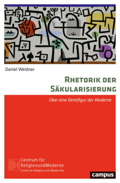 Bild von Rhetorik der Säkularisierung von Daniel Weidner