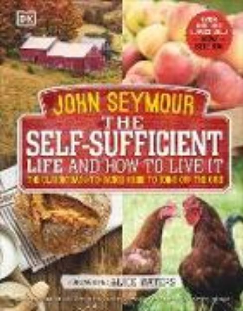 Bild von The Self-Sufficient Life and How to Live It von John Seymour