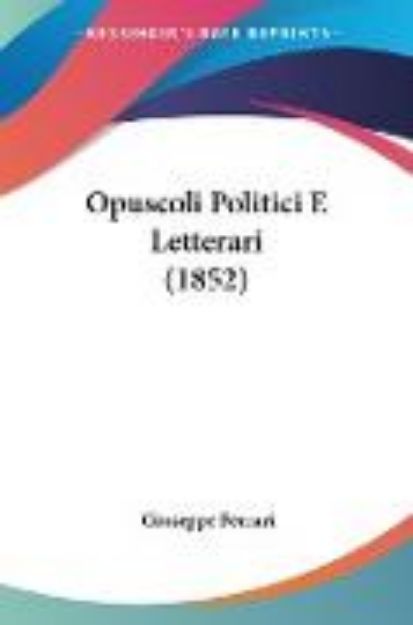 Bild von Opuscoli Politici E Letterari (1852) von Giuseppe Ferrari