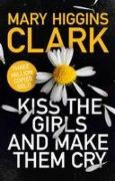 Bild von Kiss the Girls and Make Them Cry von Mary Higgins Clark