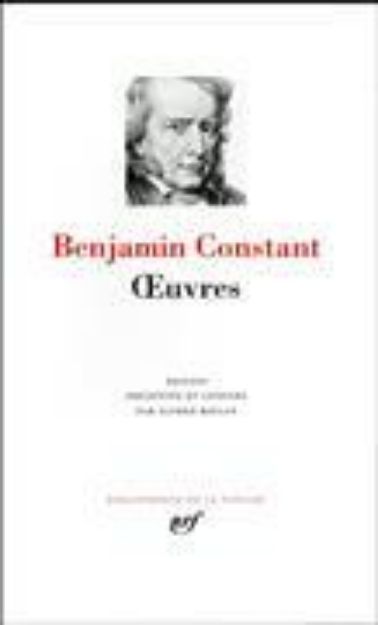 Bild von Oeuvres - Adolphe. Le cahier rouge. Cécile. Journaux intimes - Constant, Benjamin - Gallimard - Bibliothèque de la Pléiade von Benjamin Constant