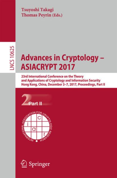 Bild von Advances in Cryptology - ASIACRYPT 2017 von Tsuyoshi (Hrsg.) Takagi