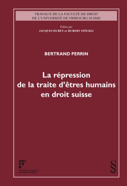 Bild von La répression de la traite d'êtres humains en droit suisse von Bertrand Perrin