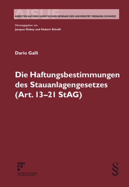 Bild von Die Haftungsbestimmungen des Stauanlagengesetzes (Art. 13-21 StAG) von Dario Galli