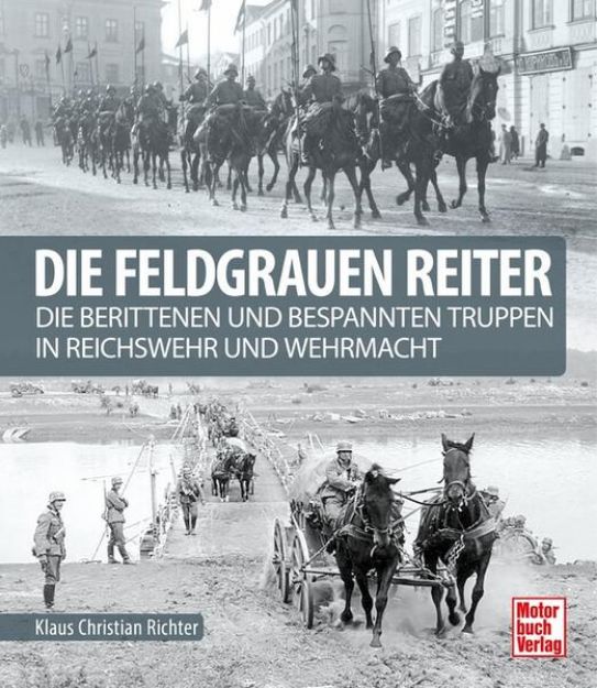 Bild von Die feldgrauen Reiter von Klaus Christian Richter