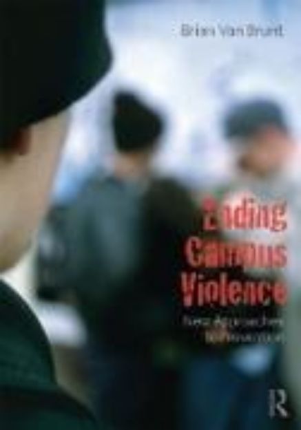 Bild von Ending Campus Violence von Brian van Brunt