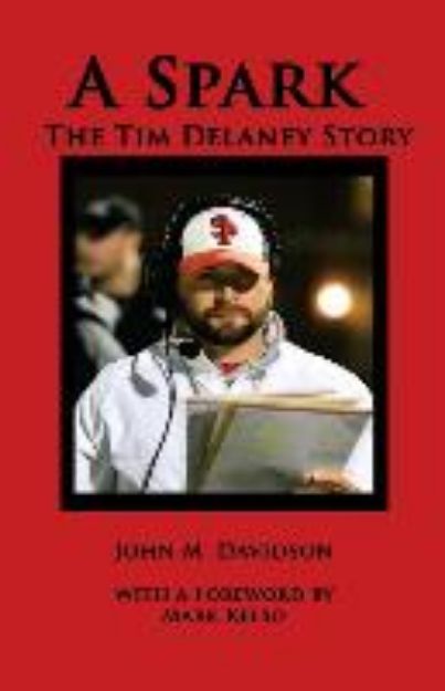 Bild von A Spark: The Tim Delaney Story von John M. Davidson