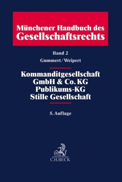 Bild von Münchener Handbuch des Gesellschaftsrechts Bd. 2: Kommanditgesellschaft, GmbH & Co. KG, Publikums-KG, Stille Gesellschaft - Münchener Handbuch des Gesellschaftsrechts von Hans (Hrsg.) Gummert